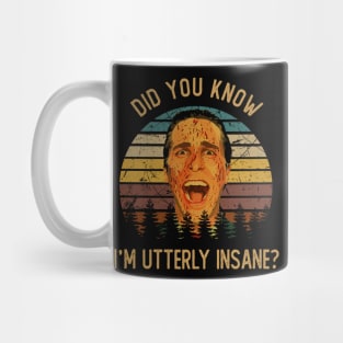 Classic Art Did You Know I'm Utterly Insane Mug